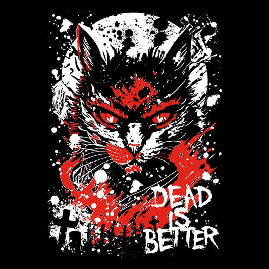 Dead is Better - Long Sleeve T-Shirt