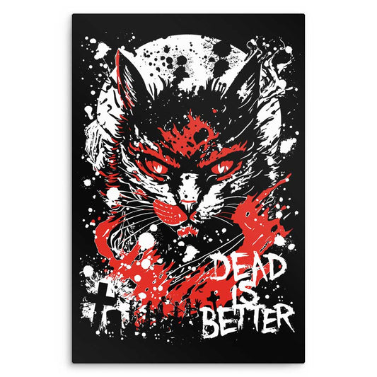 Dead is Better - Metal Print