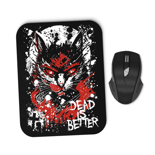 Dead is Better - Mousepad