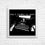 Don't Forget to Save - Posters & Prints