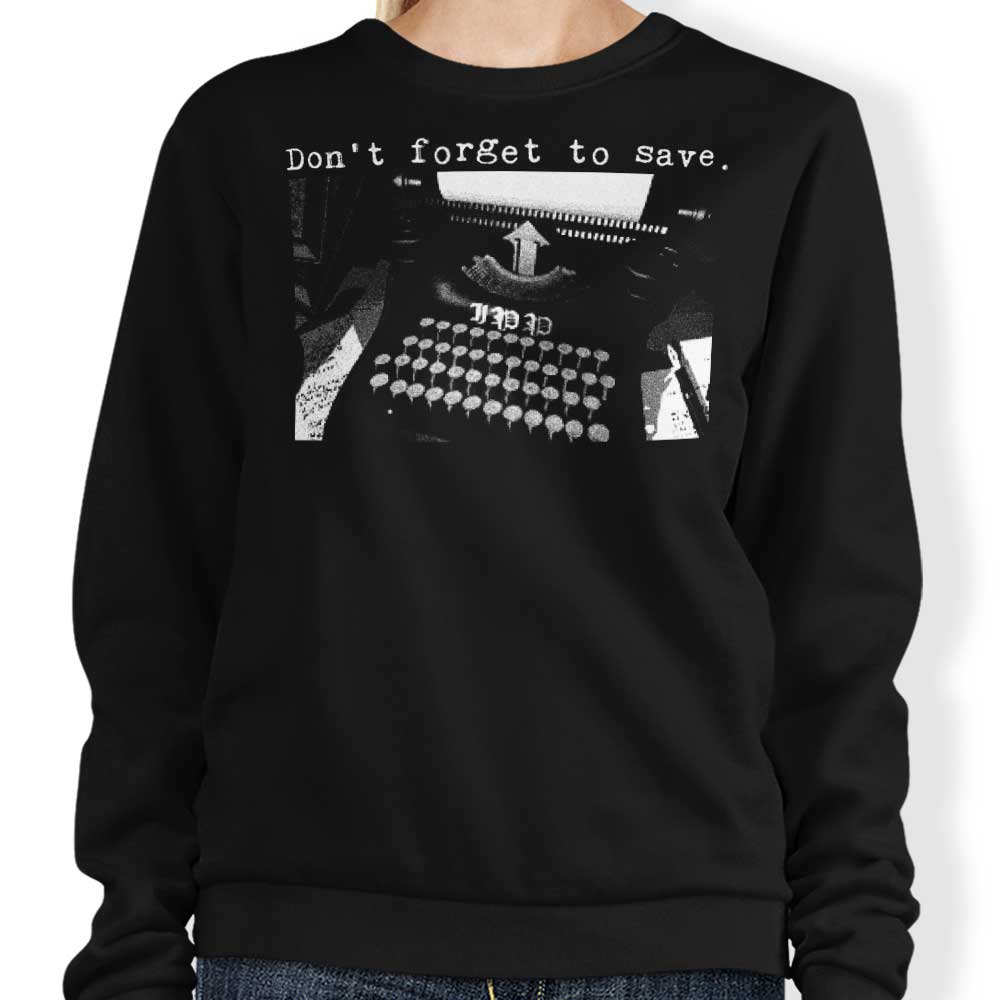 Don't Forget to Save - Sweatshirt