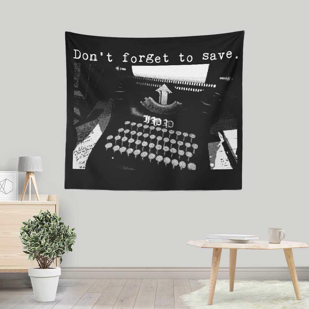 Don't Forget to Save - Wall Tapestry