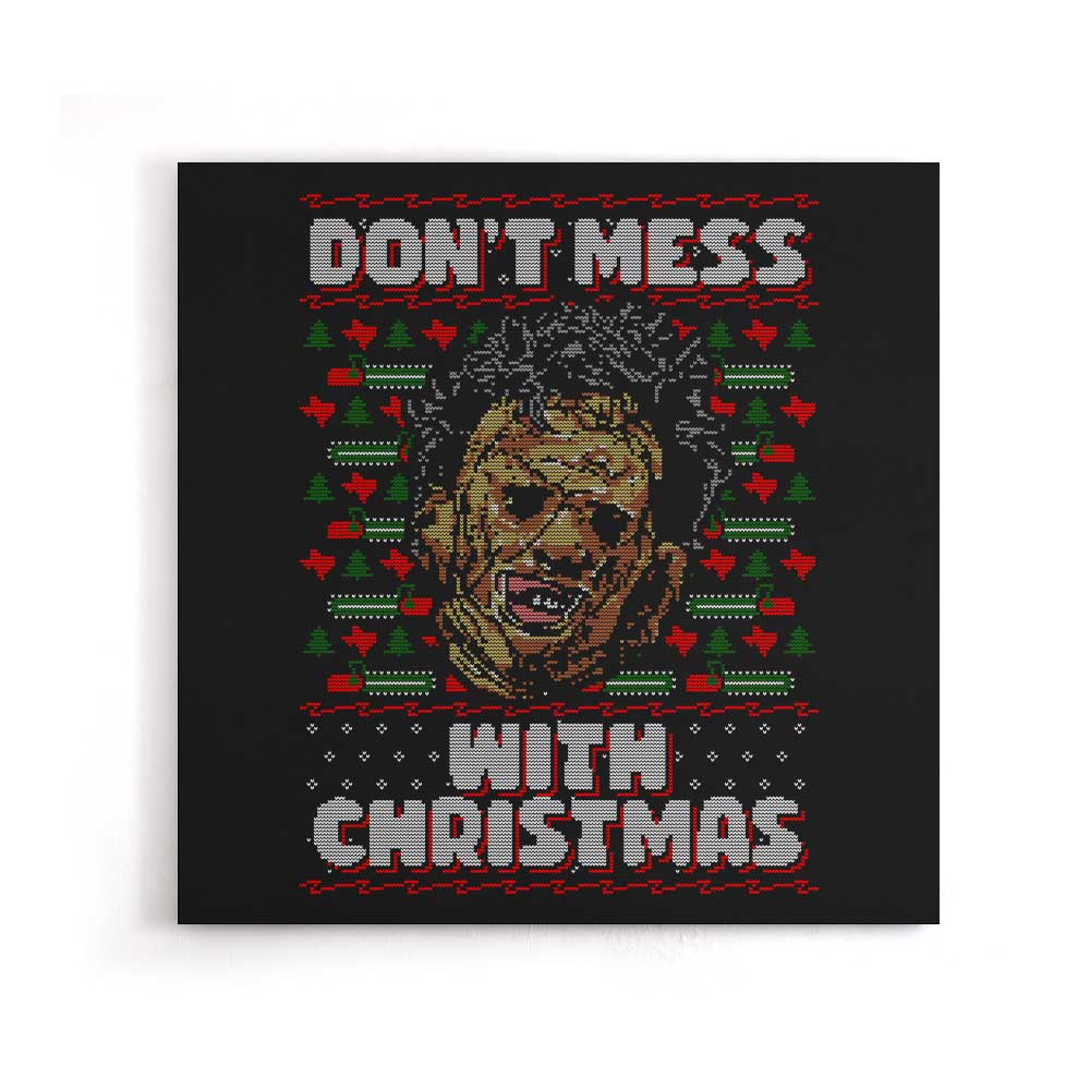 Don't Mess with Xmas - Canvas Print