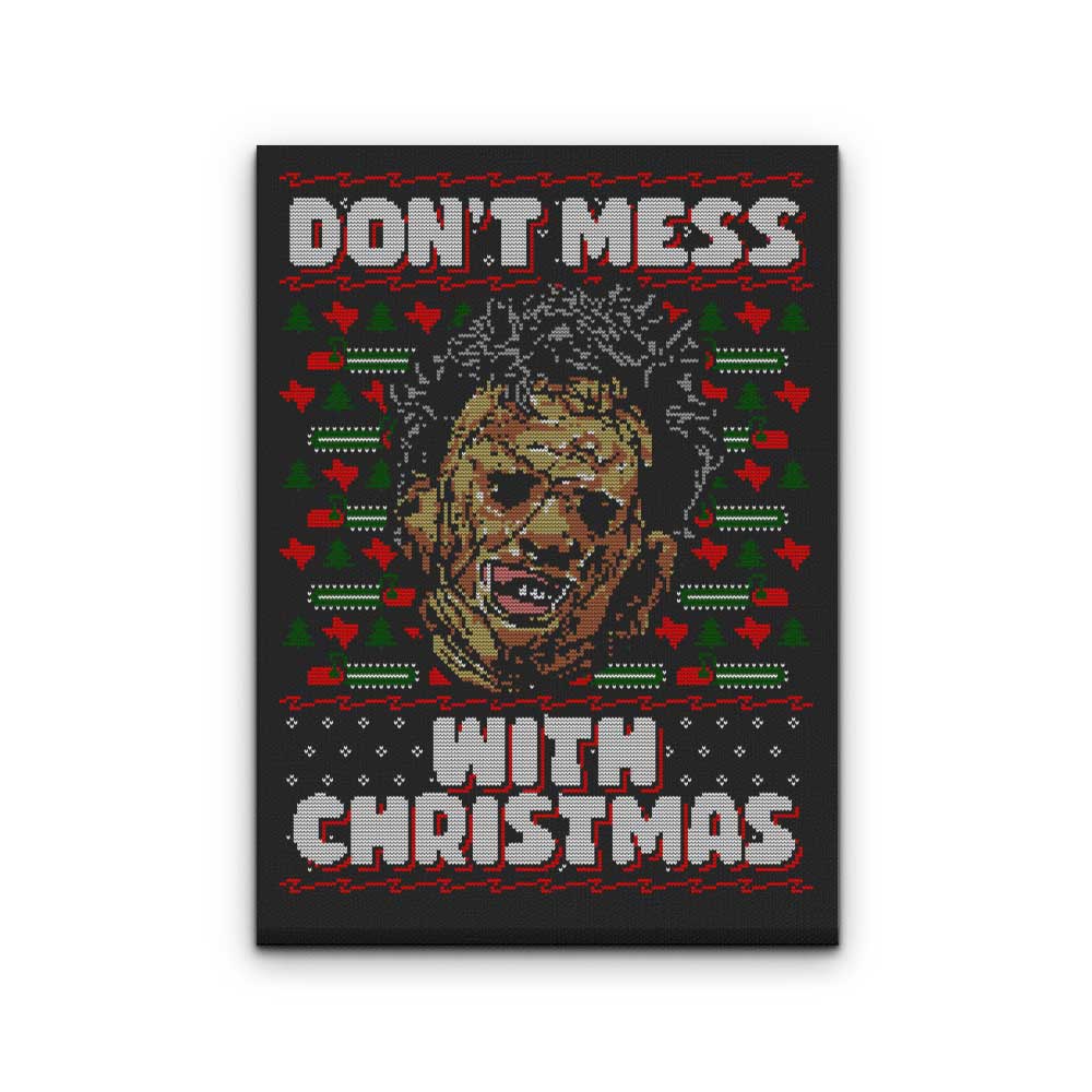 Don't Mess with Xmas - Canvas Print