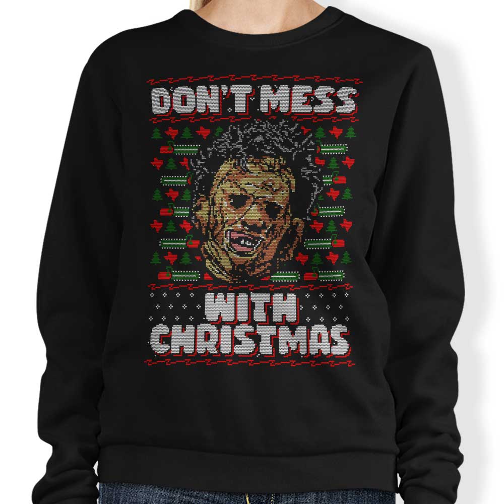 Don't Mess with Xmas - Sweatshirt