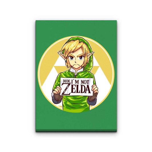 Dude, I'm Not Zelda - Canvas Print