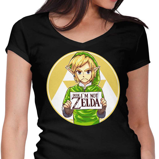 Dude, I'm Not Zelda - Women's V-Neck