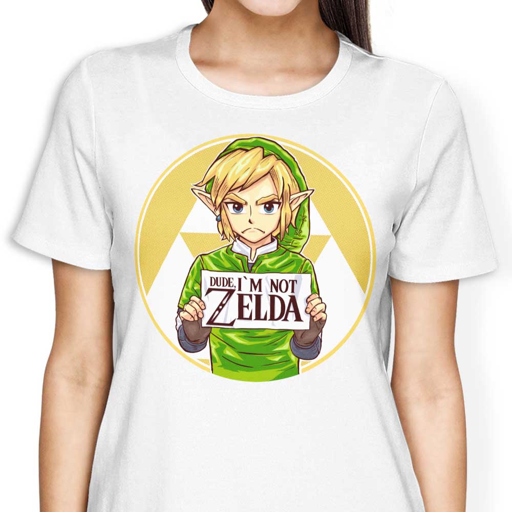 Dude, I'm Not Zelda - Women's Apparel