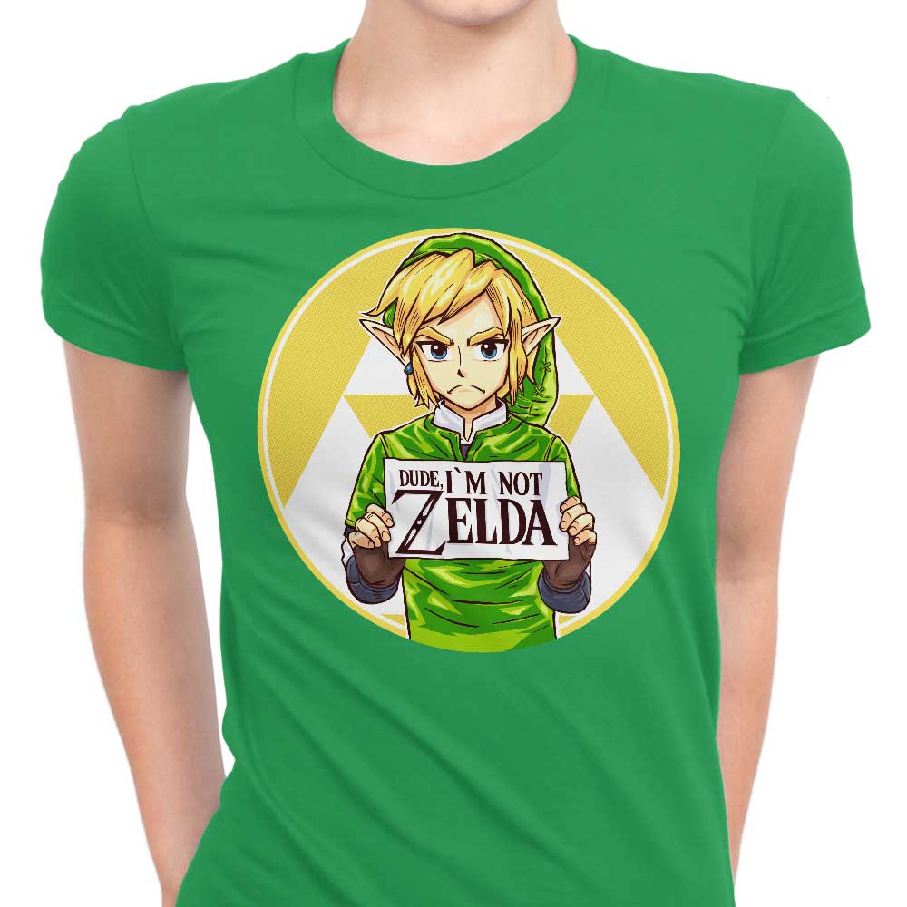 Dude, I'm Not Zelda - Women's Apparel