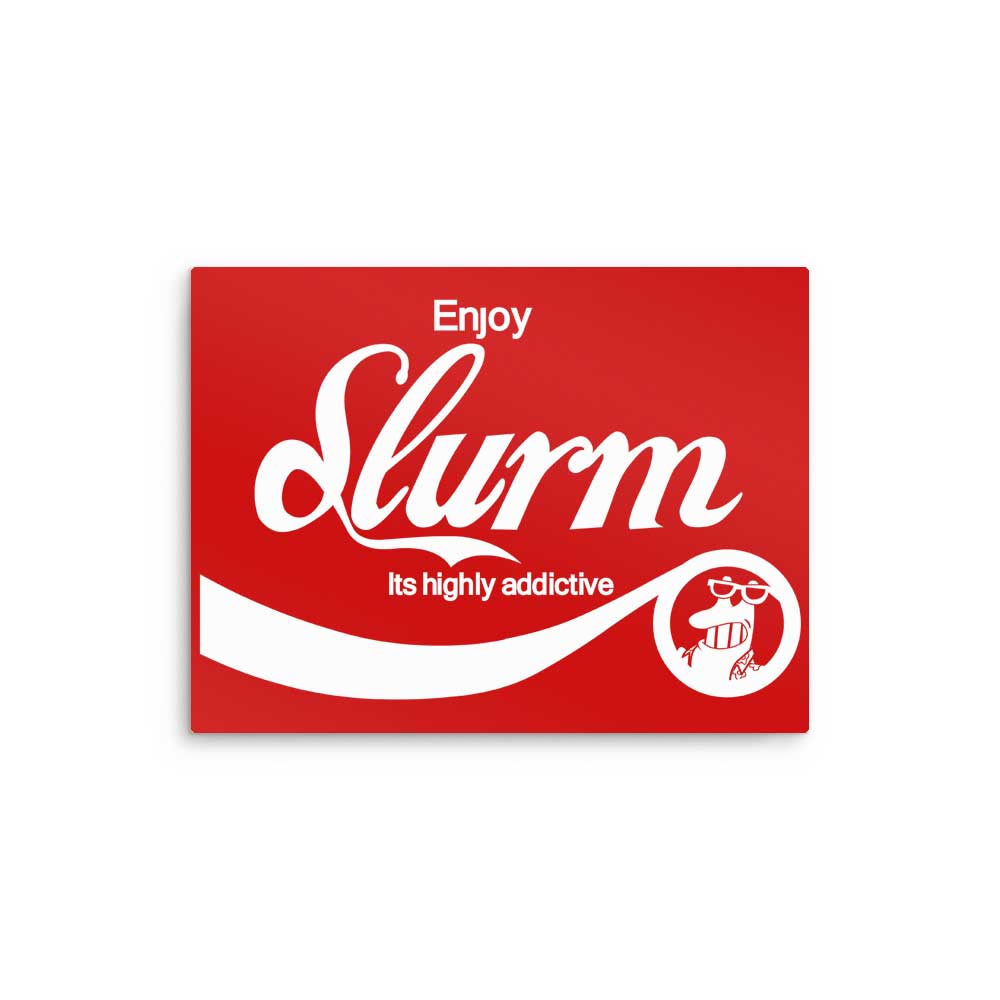 Enjoy Slurm - Metal Print