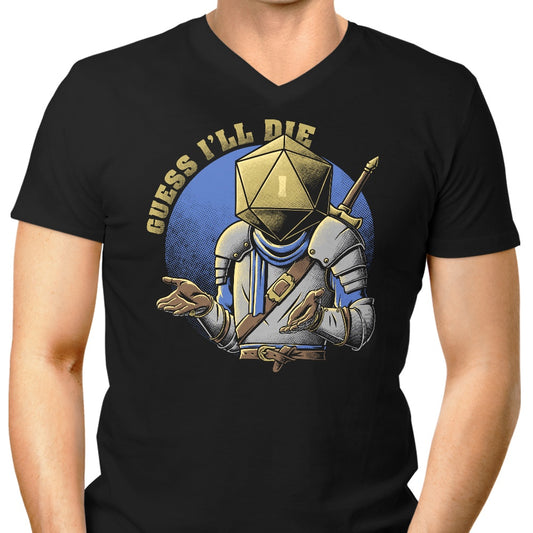 Guess I'll Die - Men's V-Neck