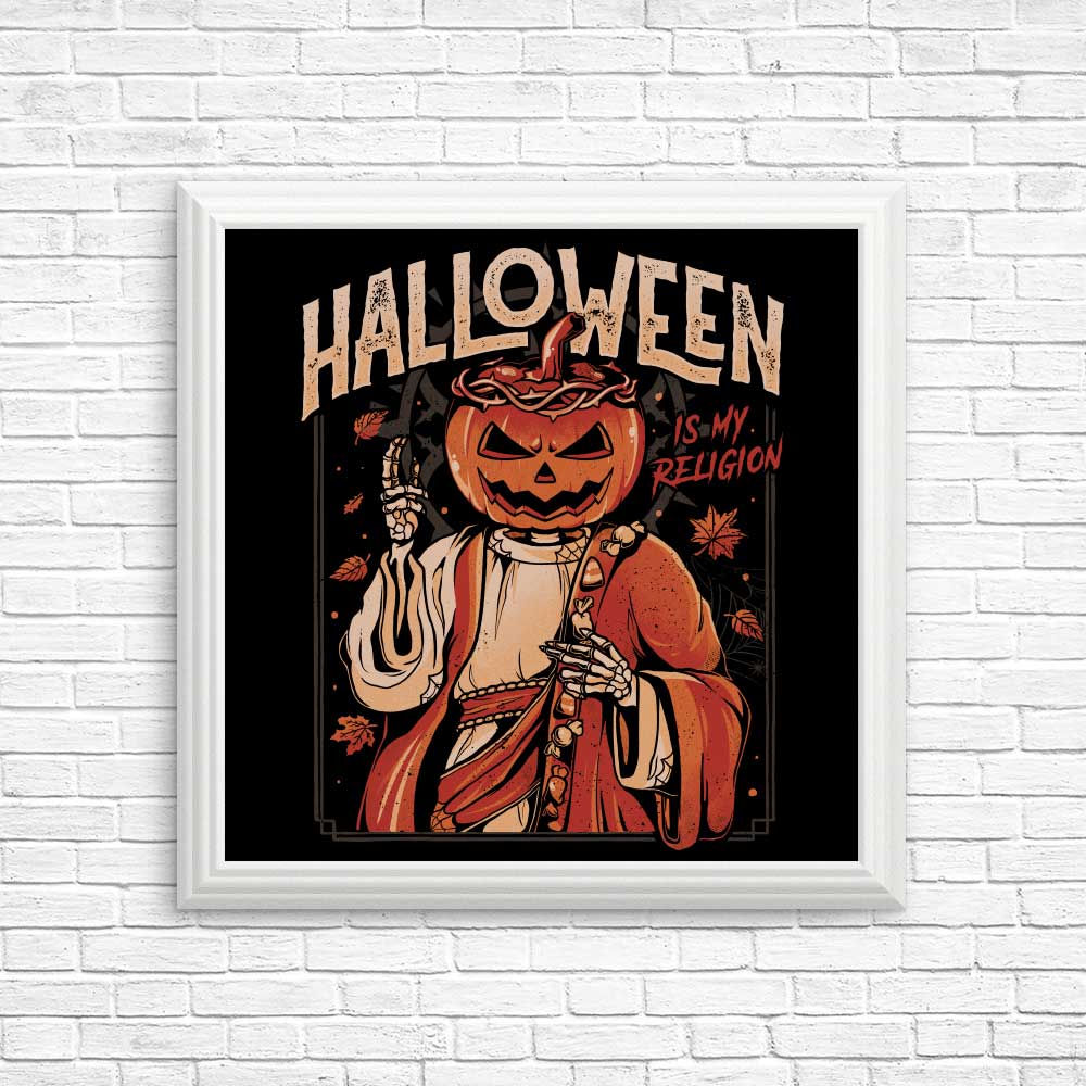 Halloween is My Religion - Posters & Prints