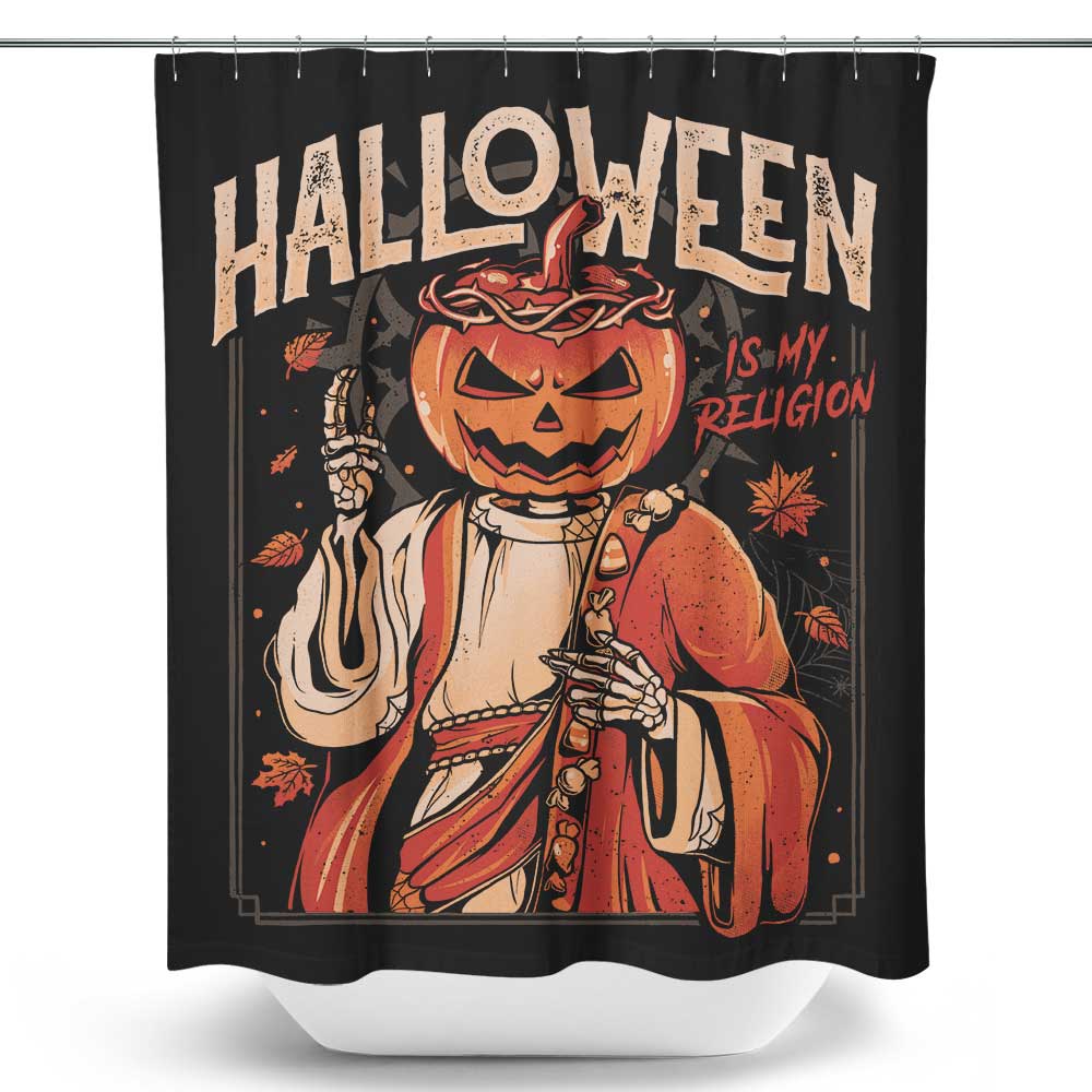 Halloween is My Religion - Shower Curtain