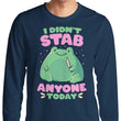 I Didn't Stab Anyone - Long Sleeve T-Shirt