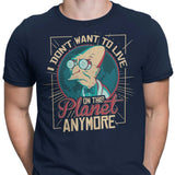 I Don't Want to Live Here - Men's Apparel