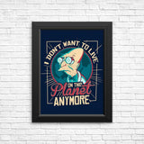 I Don't Want to Live Here - Posters & Prints