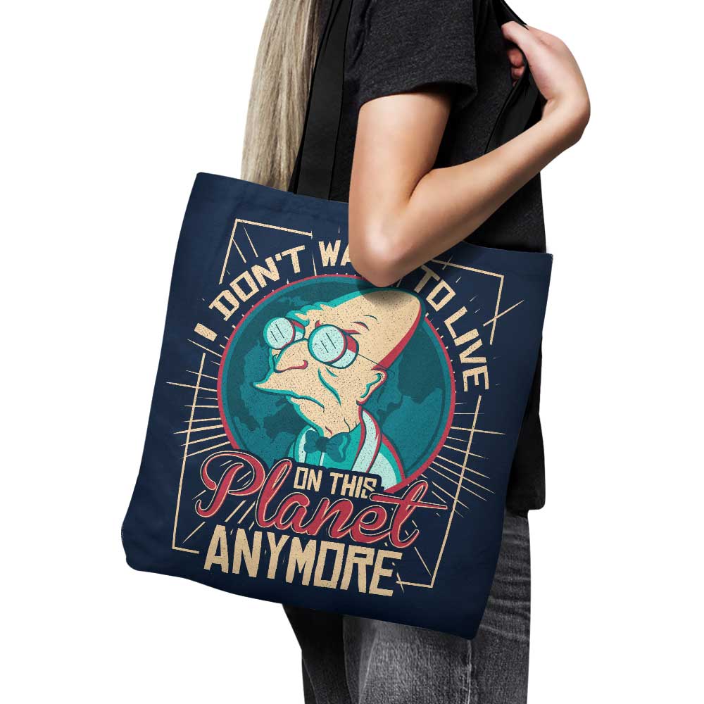 I Don't Want to Live Here - Tote Bag