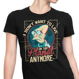 I Don't Want to Live Here - Women's Apparel