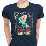 I Don't Want to Live Here - Women's Apparel