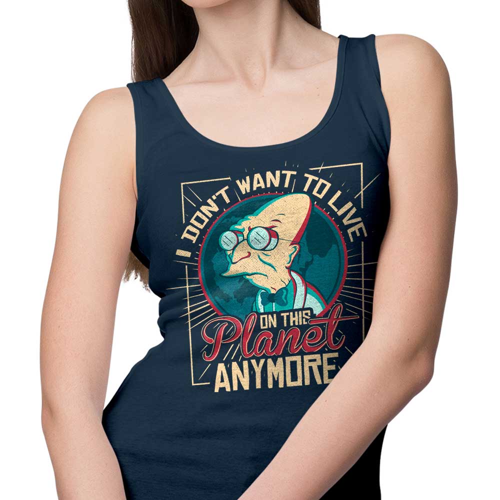 I Don't Want to Live Here - Tank Top