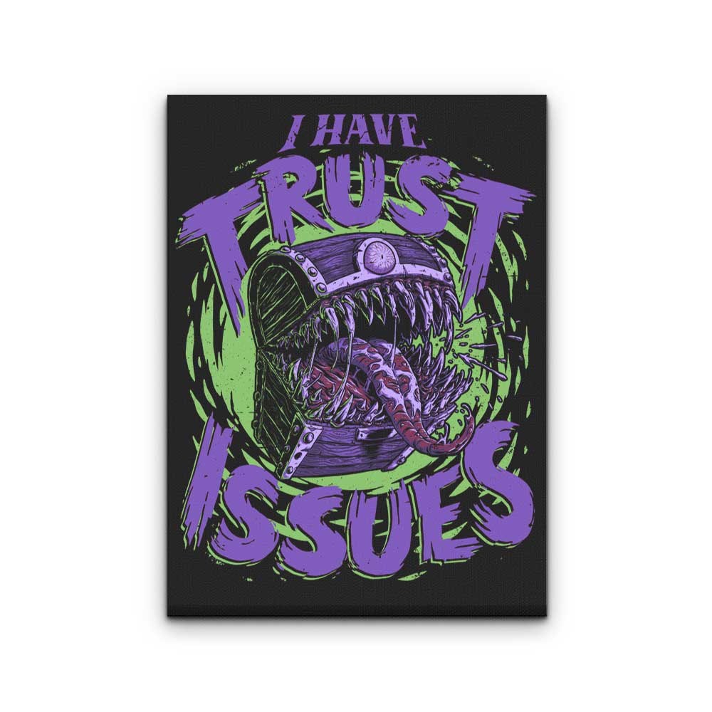 I Have Trust Issues - Canvas Print