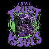 I Have Trust Issues - Ringer T-Shirt