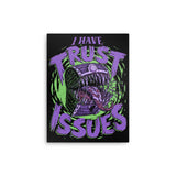 I Have Trust Issues - Metal Print