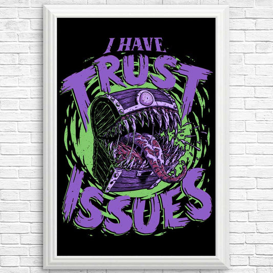 I Have Trust Issues - Posters & Prints