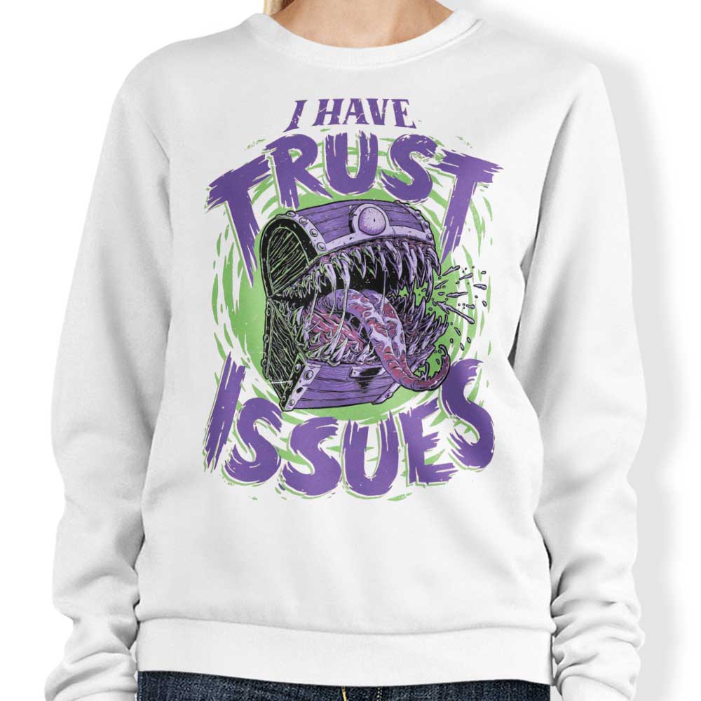 I Have Trust Issues - Sweatshirt