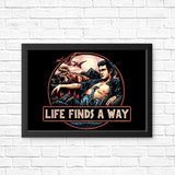 Life Finds a Way - Posters & Prints