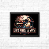 Life Finds a Way - Posters & Prints