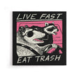 Live Fast, Eat Trash - Canvas Print