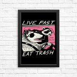 Live Fast, Eat Trash - Posters & Prints