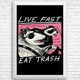 Live Fast, Eat Trash - Posters & Prints