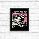 Live Fast, Eat Trash - Posters & Prints