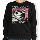 Live Fast, Eat Trash - Sweatshirt