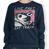 Live Fast, Eat Trash - Sweatshirt