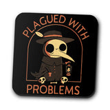 Plagued with Problems - Coasters