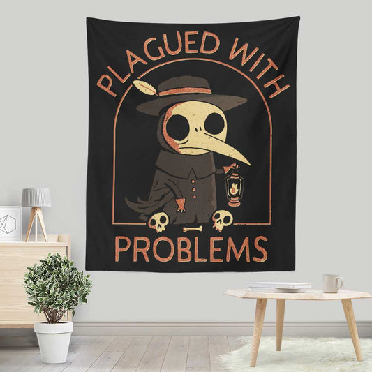 Plagued with Problems - Wall Tapestry