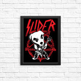 Slider Slays - Posters & Prints