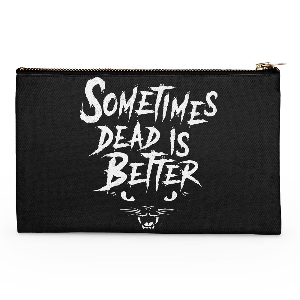 Sometimes Better - Accessory Pouch