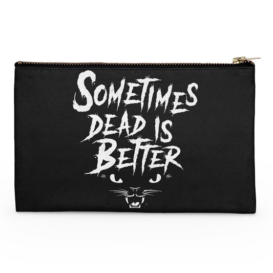 Sometimes Better - Accessory Pouch