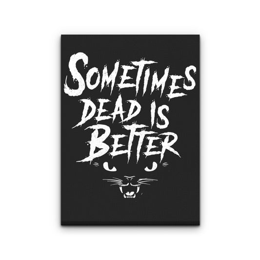 Sometimes Better - Canvas Print