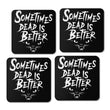 Sometimes Better - Coasters