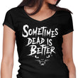 Sometimes Better - Women's V-Neck