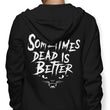 Sometimes Better - Hoodie