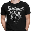 Sometimes Better - Men's Apparel