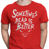 Sometimes Better - Men's Apparel