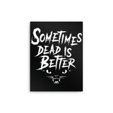 Sometimes Better - Metal Print