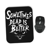 Sometimes Better - Mousepad